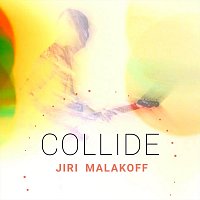 Jiri Malakoff – Collide
