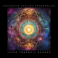 Solfeggio Healing Music Collective – Solfeggio Healing Frequencies 174Hz Tranquil Echoes