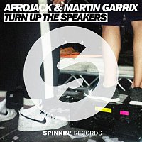 Afrojack & Martin Garrix – Turn Up The Speakers