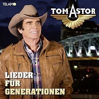 Tom Astor – Lieder fur Generationen
