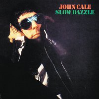 John Cale – Slow Dazzle