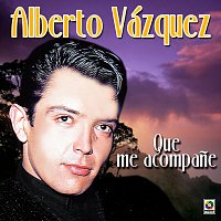 Alberto Vazquez – Que Me Acompane