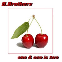 B.Brothers – One and one is two