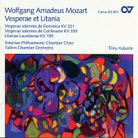 Estonian Philharmonic Chamber Choir, Tallinn Chamber Orchestra, Tonu Kaljuste – Wolfgang Amadeus Mozart: Vesperae et Litania