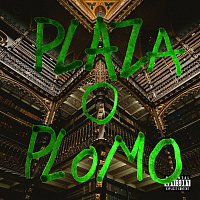 Plaza – Plaza O Plomo