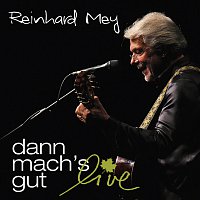 Reinhard Mey – Dann mach's gut - Live