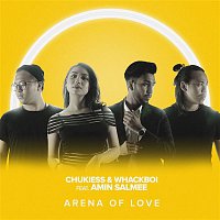 Chukiess & Whackboi – Arena Of Love (feat. Amin Salmee)