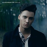 Dylan Brady – Over Us