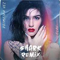 Clau, Shark – Primeira Vez [Shark Remix]