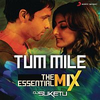 Pritam – Tum Mile The Essential Mix (Remix By DJ Suketu) (From "Tum Mile")