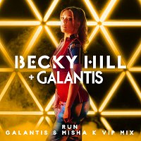 Becky Hill, Galantis, Misha K – Run [Galantis & Misha K VIP Mix]