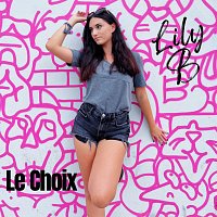 Lily B – Le choix