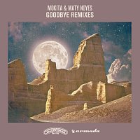 Mokita, Maty Noyes – Goodbye [Remixes]