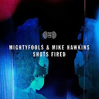 Mike Hawkins & Mightyfools – Shots Fired