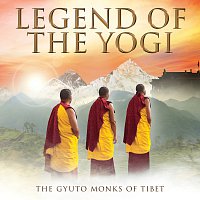 The Gyuto Monks Of Tibet – Legend Of The Yogi