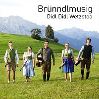 Brundlmusig – Didl Didl Wetzstoa