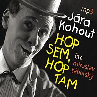 Miroslav Táborský – Kohout: Hop sem, hop tam