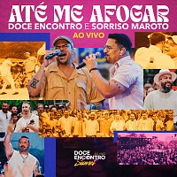 Doce Encontro, Sorriso Maroto – Até Me Afogar [Ao Vivo]