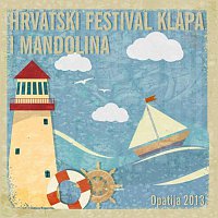 Různí interpreti – Festival Klapa I Mandolina Opatija 2013