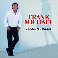Frank Michael – Ecouter les femmes