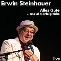 Erwin Steinhauer – Alles Gute ... und alles Erfolgreiche - Live (Live)