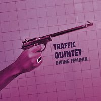 Traffic Quintet – Divine Féminin