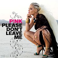 P!nk – Please Don't Leave Me