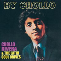 Chollo Rivera & The Latin Soul Drives – By Chollo