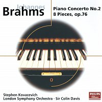 Stephen Kovacevich, London Symphony Orchestra, Sir Colin Davis – Brahms: Piano Concerto No.2; 8 Piano Pieces Op.76