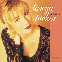 Tanya Tucker – Soon