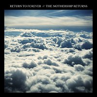 Return To Forever – The Mothership Returns [Live]