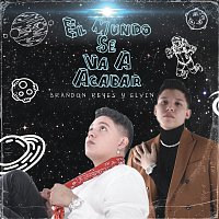Brandon Reyes y Elvin – El Mundo Se Va A Acabar