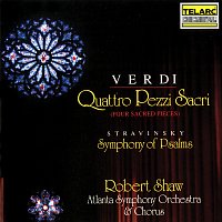 Atlanta Symphony Orchestra Chorus, Atlanta Symphony Orchestra, Robert Shaw – Verdi: Quattro pezzi sacri - Stravinsky: Symphony of Psalms