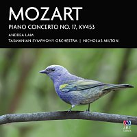Andrea Lam, Tasmanian Symphony Orchestra, Nicholas Milton – Mozart: Piano Concerto No. 17, KV453