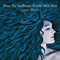 Přední strana obalu CD What The Sea Wants, The Sea Will Have