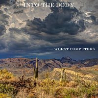 Worst Computers – Into the Body