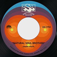 Danny White – Natural Soul Brother / One Way Love Affair