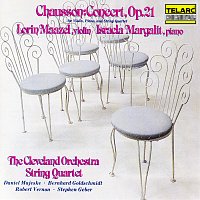 Lorin Maazel, Israela Margalit, The Cleveland Orchestra String Quartet – Chausson: Concert for Violin, Piano & String Quartet, Op. 21