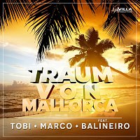 Tobi & Marco, Balineiro – Traum von Mallorca
