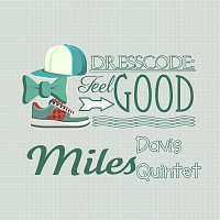 Miles Davis Sextet – Dresscode: Feel Good