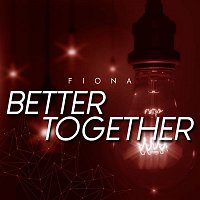 Fiona – Better Together