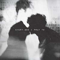 Only The Poets – Every God I Pray To