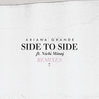 Ariana Grande, Nicki Minaj – Side To Side [Remixes]