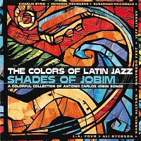 The Colors Of Latin Jazz: Shades Of Jobim