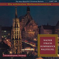 The Most Beautiful Christmas Markets: Wagner, Strauss, Humperdinck & Waldteufel (Classical Music for Christmas Time)