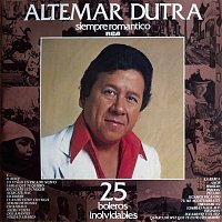 Altemar Dutra – Siempre Romantico - 25 Boleros Inolvidables