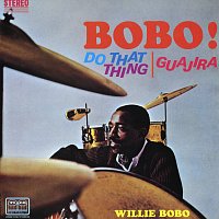 Willie Bobo – Bobo! Do That Thing