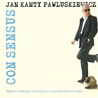 Jan Kanty Pawluskiewicz – Consensus (Jan Kanty Pawluskiewicz Antologia)
