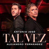 Antonio José, Alejandro Fernández – Tal Vez