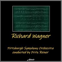 Pittsburgh Symphony Orchestra – Richard Wagner